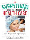 The Everything Guide To Careers In Health Care